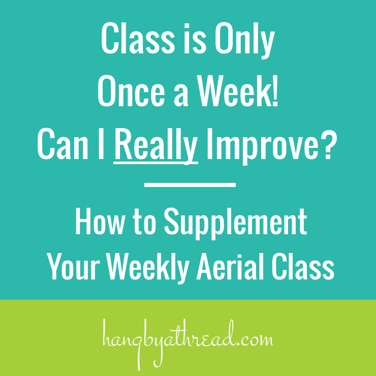 How to supplement your beloved new aerial class when it's only once a week