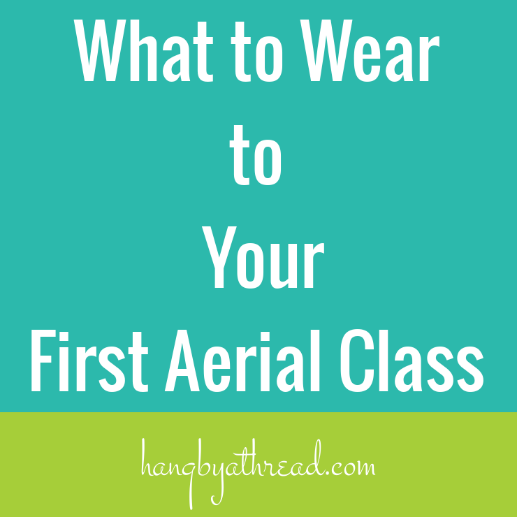 whattoweartoyourfirstaerialclass